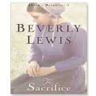 Sacrifice Lib/E By Beverly Lewis, Aimee Lilly (Read by) Cover Image