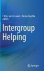 Intergroup Helping By Esther Van Leeuwen (Editor), Hanna Zagefka (Editor) Cover Image