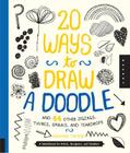20 Ways to Draw a Doodle and 44 Other Zigzags, Twirls, Spirals, and Teardrops: A Sketchbook for Artists, Designers, and Doodlers By Rachael Taylor Cover Image