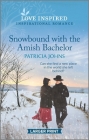 Snowbound with the Amish Bachelor By Patricia Johns Cover Image