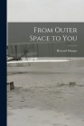 From Outer Space to You By Howard 1922- Menger Cover Image
