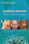 Lymphoma Unlocked: With Orthodox and Alternative Treatment By Aishvarya Sharma (Editor), Om Verma Cover Image