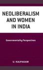 Neoliberalism and Women in India: Governmentality Perspectives Cover Image