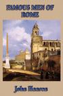 Famous Men of Rome By John H. Haaren Cover Image