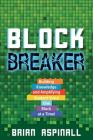 Block Breaker: Building Knowledge and Amplifying Student Voice One Block at a Time! By Brian Aspinall Cover Image