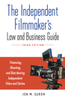 The Independent Filmmaker's Law and Business Guide: Financing, Shooting, and Distributing Independent Films and Series By Jon M. Garon Cover Image