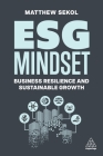 Esg Mindset: Business Resilience and Sustainable Growth Cover Image