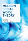 Modern Social Work Theory, Fourth Edition By Malcolm Payne Cover Image