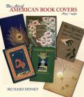 The Art of American Book Covers: 1875-1930 By Richard Minsky Cover Image
