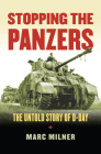 Stopping the Panzers: The Untold Story of D-Day (Modern War Studies) By Marc Milner Cover Image