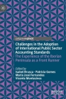 Challenges in the Adoption of International Public Sector Accounting Standards: The Experience of the Iberian Peninsula as a Front Runner By Isabel Brusca (Editor), Patrícia Gomes (Editor), Maria José Fernandes (Editor) Cover Image