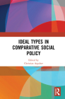 Ideal Types in Comparative Social Policy By Christian Aspalter (Editor) Cover Image