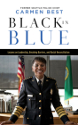 Black in Blue: Lessons on Leadership, Breaking Barriers, and Racial Reconciliation By Carmen Best, Jackie Schlicher (Read by) Cover Image