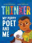 Thinker: My Puppy Poet and Me By Eloise Greenfield, Ehsan Abdollahi (Illustrator) Cover Image
