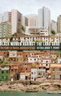 Black Women against the Land Grab: The Fight for Racial Justice in Brazil By Keisha-Khan Y. Perry Cover Image