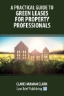 A Practical Guide to Green Leases for Property Professionals Cover Image