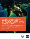 Leveraging Benefits of Regional Economic Integration: The Lao People's Democratic Republic and the Greater Mekong Subregion By Asian Development Bank Cover Image