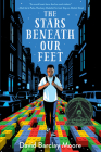 The Stars Beneath Our Feet By David Barclay Moore Cover Image