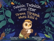 Twinkle, Twinkle, Little Star: Tirama, Tirama, Whetu Riki e By Renee Chin Cover Image