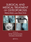 Surgical and Medical Treatment of Osteoporosis: Principles and Practice By Peter V. Giannoudis (Editor), Thomas A. Einhorn (Editor) Cover Image