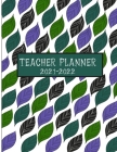 Teacher Planner 2021-2022: Weekly and Monthly Teacher Planner and Calendar Lesson Plan Grade and Record Leaves Design ... 2021July-June 2022 Cover Image