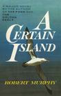 A Certain Island By Robert Murphy, John Pimlott (Illustrator) Cover Image