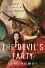The Devil's Party: Satanism in Modernity By Per Faxneld (Editor), Jesper Aa Petersen (Editor) Cover Image