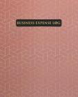 Business Expense Log: Business Expense Tracker Notebook Organizer/How and What You Can Claim Your Business Expense/ Business Travel Expense By Angeline K. Lawson Cover Image