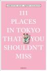 111 Places in Tokyo That You Shouldn't Miss By Christine Izeki, Bjorn Neumann Cover Image