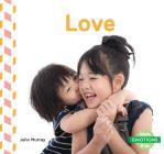 Love (Emotions) By Julie Murray Cover Image