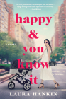 Happy & You Know It By Laura Hankin Cover Image