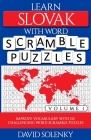 Learn Slovak with Word Scramble Puzzles Volume 1: Learn Slovak Language Vocabulary with 110 Challenging Bilingual Word Scramble Puzzles Cover Image