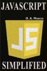JavaScript Simplified: JavaScript Simplified And Turned To Fun Cover Image