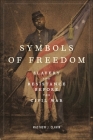 Symbols of Freedom: Slavery and Resistance Before the Civil War Cover Image