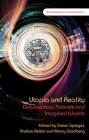 Utopia and Reality: Documentary, Activism and Imagined Worlds (New Dimensions in Science Fiction) By Simon Spiegel (Editor), Andrea Reiter (Editor), Marcy Goldberg (Editor) Cover Image