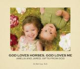 God Loves Horses, God Loves Me By Bob Dr Crout Th D. Cover Image