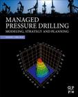 Managed Pressure Drilling: Modeling, Strategy and Planning By Wilson C. Chin Cover Image