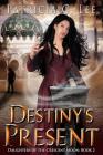 Destiny's Present By Patricia C. Lee Cover Image