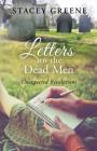 Letters to the Dead Men: Unexpected Revelations By Stacey Greene Cover Image
