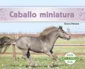 Caballo Miniatura (Miniature Horses) By Grace Hansen Cover Image
