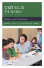 Writing Is Thinking: Strategies for All Content Areas By Holly S. Atkins (Editor), Lin Carver (Editor) Cover Image