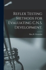 Reflex Testing Methods for Evaluating C.N.S. Development. Cover Image