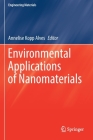 Environmental Applications of Nanomaterials (Engineering Materials) By Annelise Kopp Alves (Editor) Cover Image