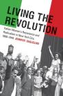 Living the Revolution: Italian Women's Resistance and Radicalism in New York City, 1880-1945 (Gender and American Culture) By Jennifer Guglielmo Cover Image