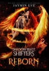 Reborn: Shadow Beast Shifters 3 By Jaymin Eve Cover Image