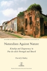 Naturalism Against Nature: Kinship and Degeneracy in Fin-de-siècle Portugal and Brazil (Studies in Hispanic and Lusophone Cultures #48) By David J. Bailey Cover Image