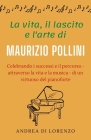 La vita, il lascito e l'arte di Maurizio Pollini: Celebrando i successi e il percorso - attraverso la vita e la musica - di un virtuoso del pianoforte Cover Image