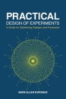 Practical Design of Experiments (DOE): A Guide for Optimizing Designs and Processes By Mark Allen Durivage Cover Image