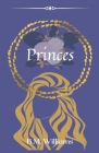 Princes By Brianna Mehri Williams, Wilhelm Grimm (Based on a Book by), Jacob Grimm (Based on a Book by) Cover Image