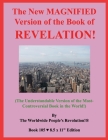 The New MAGNIFIED Version of the Book of REVELATION!: (The Understandable Version of the Most-Controversial Book in the World!) Cover Image